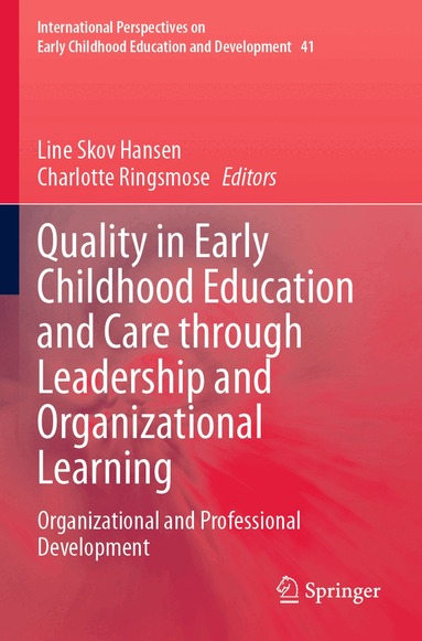 Line Skov Hansen, Charlotte Ringsmose - Quality in Early Childhood Education and Care through Leadership and Organizational Learning, Häftad