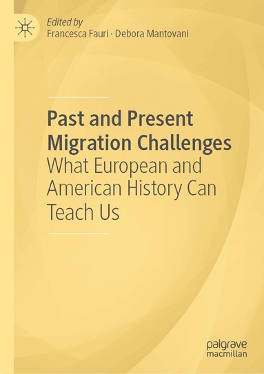 Francesca Fauri, Debora Mantovani - Past and Present Migration Challenges, Inbunden