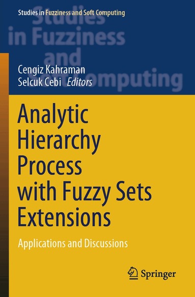 Cengiz Kahraman, Selcuk Cebi - Analytic Hierarchy Process with Fuzzy Sets Extensions, Häftad