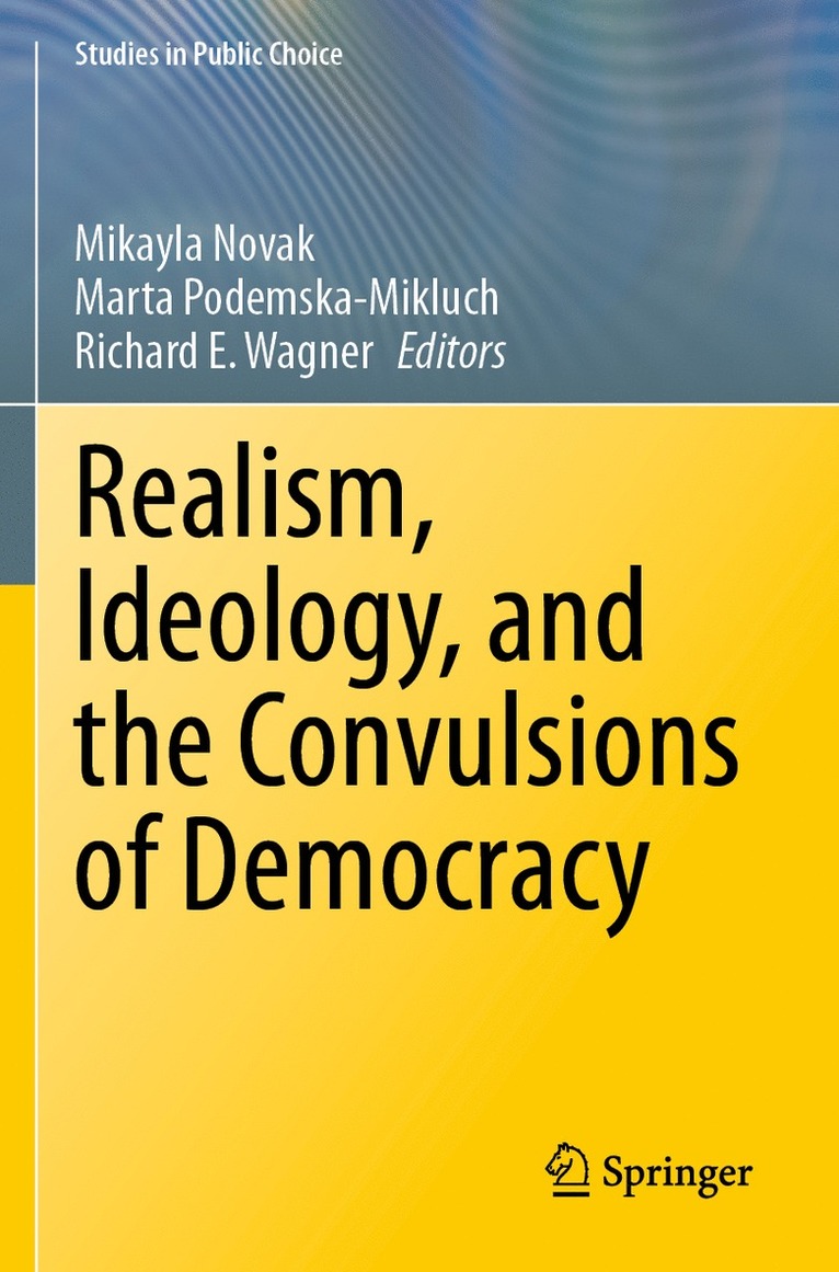 Realism, Ideology, and the Convulsions of Democracy 1