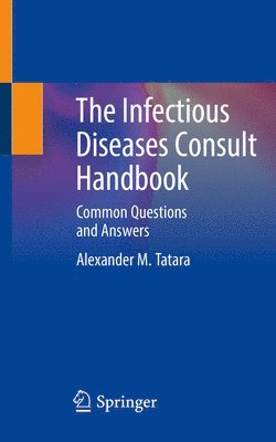 Alexander M. Tatara - Infectious Diseases Consult Handbook, Häftad