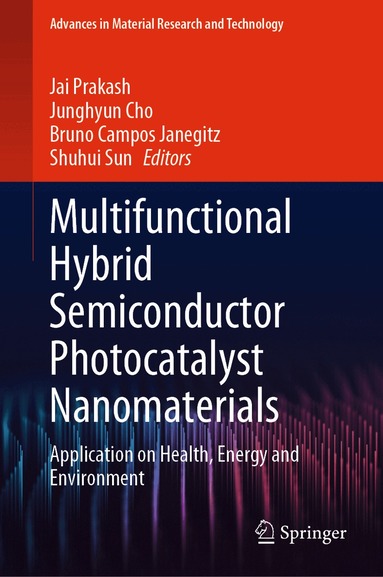 Jai Prakash, Junghyun Cho, Bruno Campos Janegitz, Shuhui Sun - Multifunctional Hybrid Semiconductor Photocatalyst Nanomaterials, Inbunden