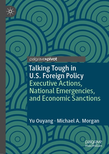 Yu Ouyang, Michael A. Morgan - Talking Tough in U.S. Foreign Policy, Inbunden