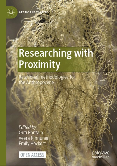 Outi Rantala, Veera Kinnunen, Emily Höckert - Researching with Proximity, Inbunden