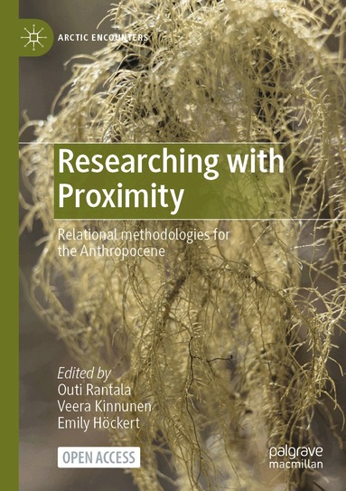 Outi Rantala, Veera Kinnunen, Emily Höckert - Researching with Proximity, Häftad