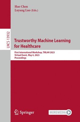 Trustworthy Machine Learning  for Healthcare 1