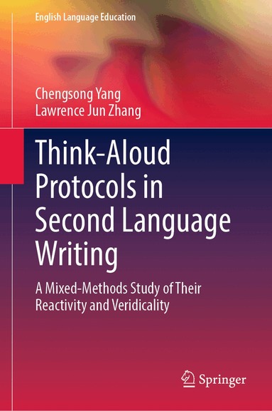Chengsong Yang, Lawrence Jun Zhang - Think-Aloud Protocols in Second Language Writing, Inbunden