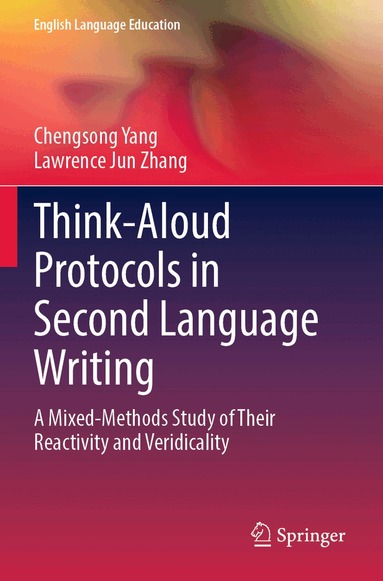 Chengsong Yang, Lawrence Jun Zhang - Think-Aloud Protocols in Second Language Writing, Häftad