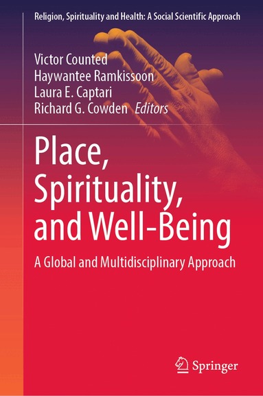 Victor Counted, Haywantee Ramkissoon, Laura E. Captari, Richard G. Cowden - Place, Spirituality, and Well-Being, Inbunden