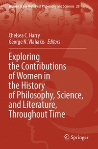 bokomslag Exploring the Contributions of Women in the History of Philosophy, Science, and Literature, Throughout Time