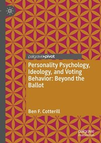bokomslag Personality Psychology, Ideology, and Voting Behavior: Beyond the Ballot