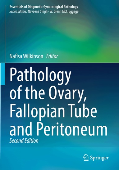 Nafisa Wilkinson - Pathology of the Ovary, Fallopian Tube and Peritoneum, Häftad