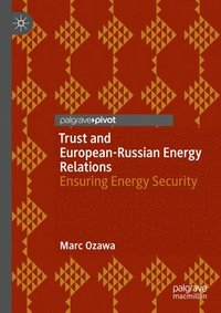 bokomslag Trust and European-Russian Energy Relations