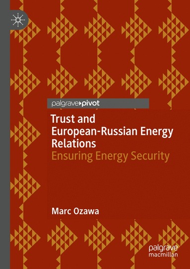 bokomslag Trust and European-Russian Energy Relations