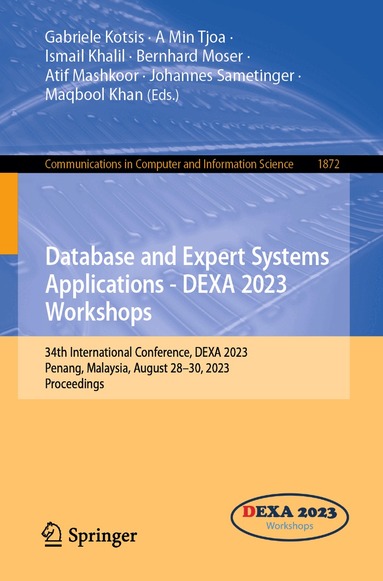 Gabriele Kotsis, A Min Tjoa, Ismail Khalil, Bernhard Moser, Atif Mashkoor, Johannes Sametinger, Maqbool Khan - Database and Expert Systems Applications - DEXA 2023 Workshops, Häftad