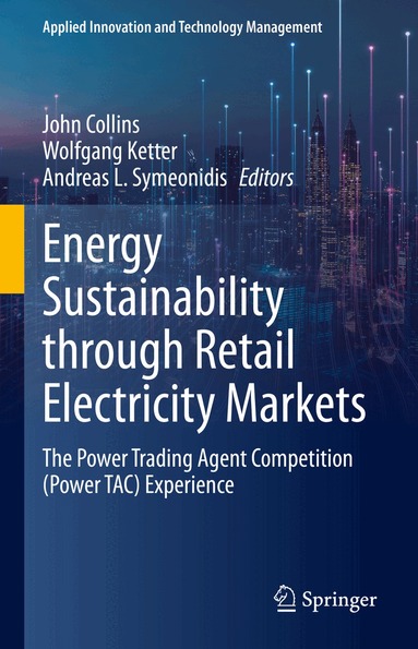 John Collins, Wolfgang Ketter, Andreas L. Symeonidis - Energy Sustainability through Retail Electricity Markets, Inbunden