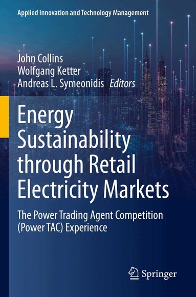 John Collins, Wolfgang Ketter, Andreas L. Symeonidis - Energy Sustainability through Retail Electricity Markets, Häftad