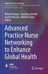bokomslag Advanced Practice Nurse Networking to Enhance Global Health