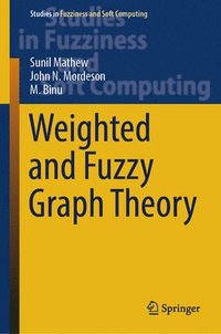 bokomslag Weighted and Fuzzy Graph Theory