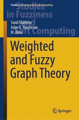 bokomslag Weighted and Fuzzy Graph Theory