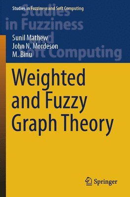 Weighted and Fuzzy Graph Theory 1