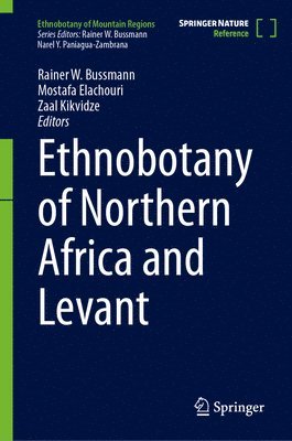 Rainer W. Bussmann, Mostafa Elachouri, Zaal Kikvidze - Ethnobotany of Northern Africa and Levant, Inbunden