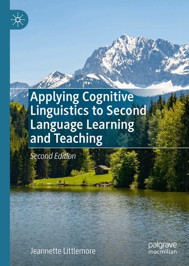 Jeannette Littlemore - Applying Cognitive Linguistics to Second Language Learning and Teaching, Inbunden