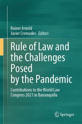 Rainer Arnold, Javier Cremades - Rule of Law and the Challenges Posed by the Pandemic, Inbunden