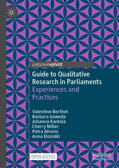 Valentine Berthet, Barbara Gaweda, Johanna Kantola, Cherry Miller, Petra Ahrens, Anna Elomäki - Guide to Qualitative Research in Parliaments, Inbunden