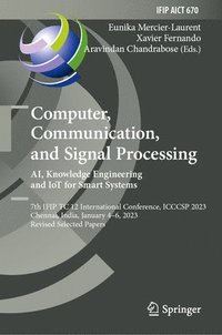 bokomslag Computer, Communication, and Signal Processing. AI, Knowledge Engineering and IoT for Smart Systems