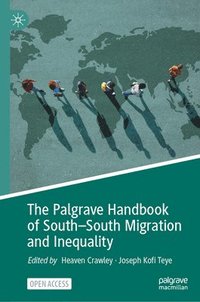 bokomslag The Palgrave Handbook of SouthSouth Migration and Inequality