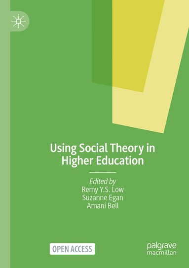 Remy Y.S. Low, Suzanne Egan, Amani Bell - Using Social Theory in Higher Education, Häftad