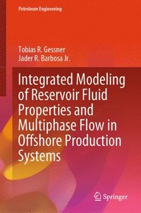 bokomslag Integrated Modeling of Reservoir Fluid Properties and Multiphase Flow in Offshore Production Systems