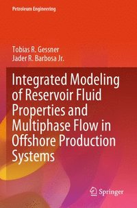 bokomslag Integrated Modeling of Reservoir Fluid Properties and Multiphase Flow in Offshore Production Systems