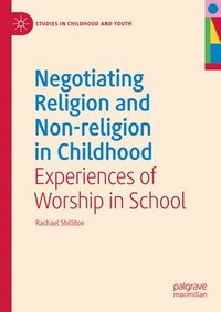 bokomslag Negotiating Religion and Non-religion in Childhood