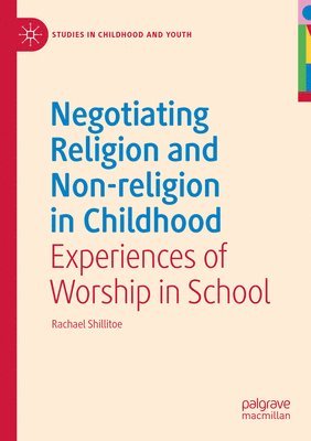 bokomslag Negotiating Religion and Non-religion in Childhood