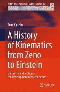 bokomslag A History of Kinematics from Zeno to Einstein