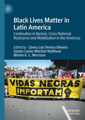 Cloves Luiz Pereira Oliveira, Gladys Lanier Mitchell-Walthour, Minion K. C Morrison - Black Lives Matter in Latin America, Inbunden