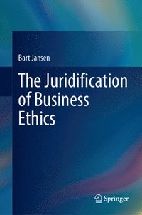 bokomslag The Juridification of Business Ethics
