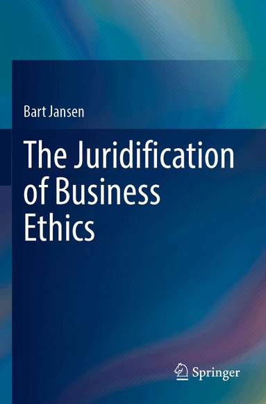 Bart Jansen - Juridification of Business Ethics, Häftad