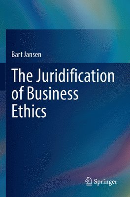 bokomslag The Juridification of Business Ethics