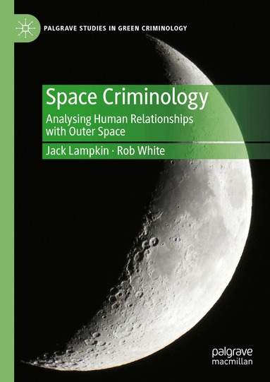 Jack Lampkin, Rob White - Space Criminology, Inbunden