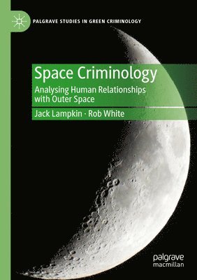 Jack Lampkin, Rob White - Space Criminology, Häftad