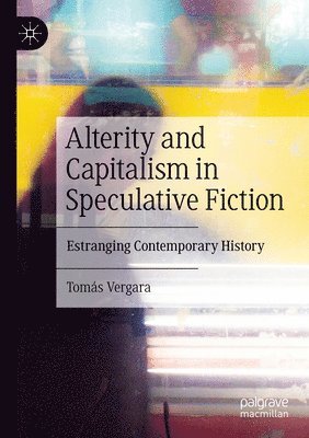 bokomslag Alterity and Capitalism in Speculative Fiction