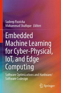 bokomslag Embedded Machine Learning for Cyber-Physical, IoT, and Edge Computing