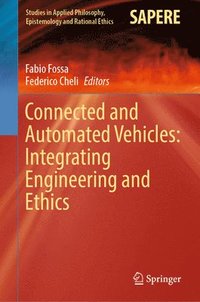 bokomslag Connected and Automated Vehicles: Integrating Engineering and Ethics