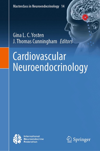 Gina L. C. Yosten, J. Thomas Cunningham - Cardiovascular Neuroendocrinology, Inbunden