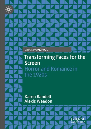 Karen Randell, Alexis Weedon - Transforming Faces for the Screen, Inbunden