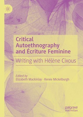 Critical Autoethnography and criture Feminine 1