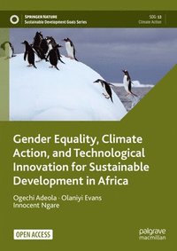 bokomslag Gender Equality, Climate Action, and Technological Innovation for Sustainable Development in Africa